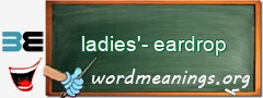 WordMeaning blackboard for ladies'-eardrop